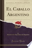 libro El Caballo Argentino (classic Reprint)