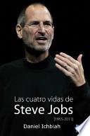 libro Las Cuatro Vidas De Steve Jobs, 1955 2011