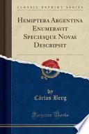 libro Hemiptera Argentina Enumeravit Speciesque Novas Descripsit (classic Reprint)