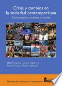 libro Crisis Y Cambios En La Sociedad Contemporánea: Comunicación Y Problemas Sociales