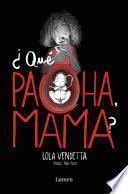 libro ¿qué Pacha, Mama? / What S Wrong Mom