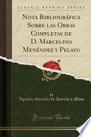 libro Nota Bibliográfica Sobre Las Obras Completas De D. Marcelino Menéndez Y Pelayo (classic Reprint)