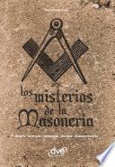 libro Los Misterios De La Masonería. Historia, Jerarquía, Simbología, Secretos, Masones Ilustres