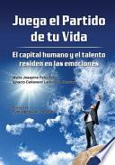 libro Juega El Partido De Tu Vida. El Capital Humano Y El Talento Residen En Las Emociones