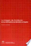 libro La Imagen De Andalucía En Los Informativos De Televisión En España