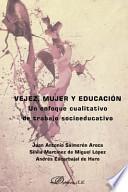 libro Vejez, Mujer Y Educación : Un Enfoque Cualitativo De Trabajo Socioeducativo