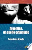 libro Argentina, Un Sueño Extinguido