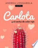 libro Carlota Y El Cactus De Color Rojo