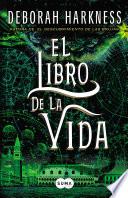 libro El Libro De La Vida (el Descubrimiento De Las Brujas 3)