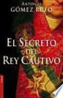 libro El Secreto Del Rey Cautivo