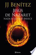 libro Jesús De Nazaret: Nada Es Lo Que Parece