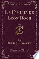 libro La Familia De León Roch, Vol. 1 (classic Reprint)