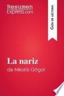 libro La Nariz De Nikolái Gógol (guía De Lectura)