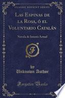 libro Las Espinas De La Rosa, ó El Voluntario Catalán