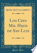 libro Los Cien Mil Hijos De San Luis (classic Reprint)