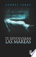 libro Te Devolveran Las Mareas / I Returned The Tides