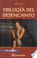 libro Trilogia Del Desencanto / Trilogy Of Disillusion