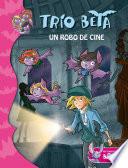 libro Un Robo De Cine (trío Beta 4)