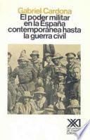 libro El Poder Militar En La España Contemporánea Hasta La Guerra Civil
