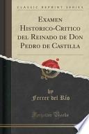 libro Examen Historico Critico Del Reinado De Don Pedro De Castilla (classic Reprint)