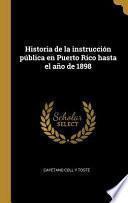 libro Historia De La Instrucción Pública En Puerto Rico Hasta El Año De 1898