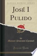 libro José I Pulido (classic Reprint)