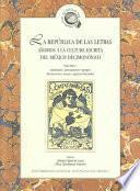 libro La República De Las Letras: Ambientes, Asociaciones Y Grupos. Movimientos, Temas Y Géneros Literarios