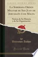 libro La Soberana Orden Militar De San Juan De Jerusalén ó De Malta