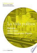 libro La Vida Política. México (1930 1960)