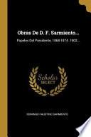 libro Obras De D. F. Sarmiento...: Papeles Del Presidente, 1868-1874. 1902...