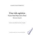 libro Una Vida Agónica, Víctor Raúl Haya De La Torre