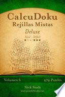 libro Calcudoku Rejillas Mixtas Deluxe De Fácil A Difícil Volumen 6 474 Puzzles