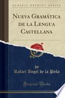 libro Nueva Gramatica De La Lengua Castellana (classic Reprint)