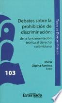 libro Debates Sobre La Prohibición De Discriminación: De La Fundamentación Teórica Al Derecho Colombiano