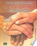 libro En Equipo.es 2, Libro Del Professor/ Teamwork.es 2, The Professor's Book