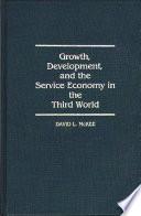 libro Growth, Development, And The Service Economy In The Third World