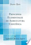 libro Principios Elementales De Agricultura Científica (classic Reprint)