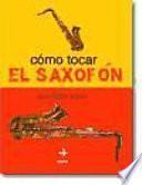 libro Cómo Tocar El Saxofón