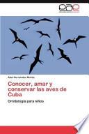 libro Conocer, Amar Y Conservar Las Aves De Cuba