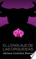 libro El Lenguaje De Las Orquídeas