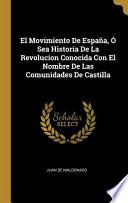 libro El Movimiento De España, Ó Sea Historia De La Revolucion Conocida Con El Nombre De Las Comunidades De Castilla