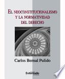 libro El Neoconstitucionalismo Y La Normatividad Del Derecho