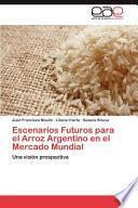 libro Escenarios Futuros Para El Arroz Argentino En El Mercado Mundial