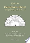 Descargar el libro libro Esoterismo Floral. Una Prescripción Astro Floral libro Esoterismo Floral. Una Prescripción Astro Floral