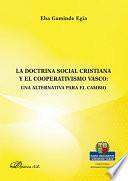 libro La Doctrina Social Cristiana Y El Cooperativismo Vasco. Una Alternativa Para El Cambio
