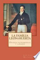libro La Familia Len Huerta. Origen Patrimonial Y Linajes