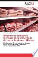 libro Modelo Econométrico Mensual Para El Mercado De Carne Bovina En México