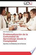 libro Problematización De La Comunidad De Aprendizaje Desde La Complejidad