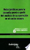 libro Retos Jurídicos Para La Consulta Previa A Partir Del Análisis De Su Operación En El Sector Minero