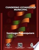 libro Santiago Papasquiaro Estado De Durango. Cuaderno Estadístico Municipal 1997
